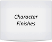 Character
Finishes