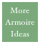 More 
Armoire
Ideas