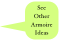 See Other 
Armoire 
Ideas
 Testimonials
