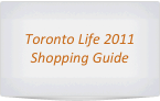 Toronto Life 2011
Shopping Guide