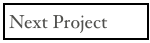 Next Project
