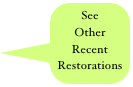 See Other 
Recent
Restorations

 Testimonials
