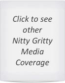 Click to see
other 
Nitty Gritty Media Coverage