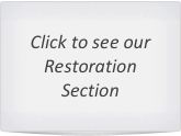Click to see our
Restoration 
Section