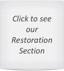 Click to see
our
Restoration 
Section